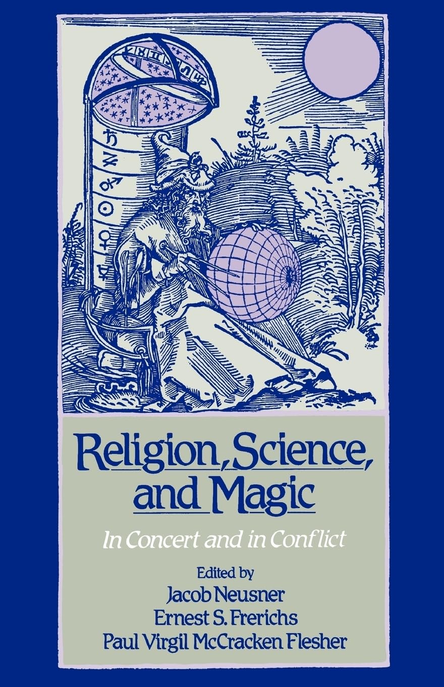 Religion Science and Magic: Exploring Their Harmony and Conflict - Perfect for Academic Studies, Cultural Research & Spiritual Exploration
