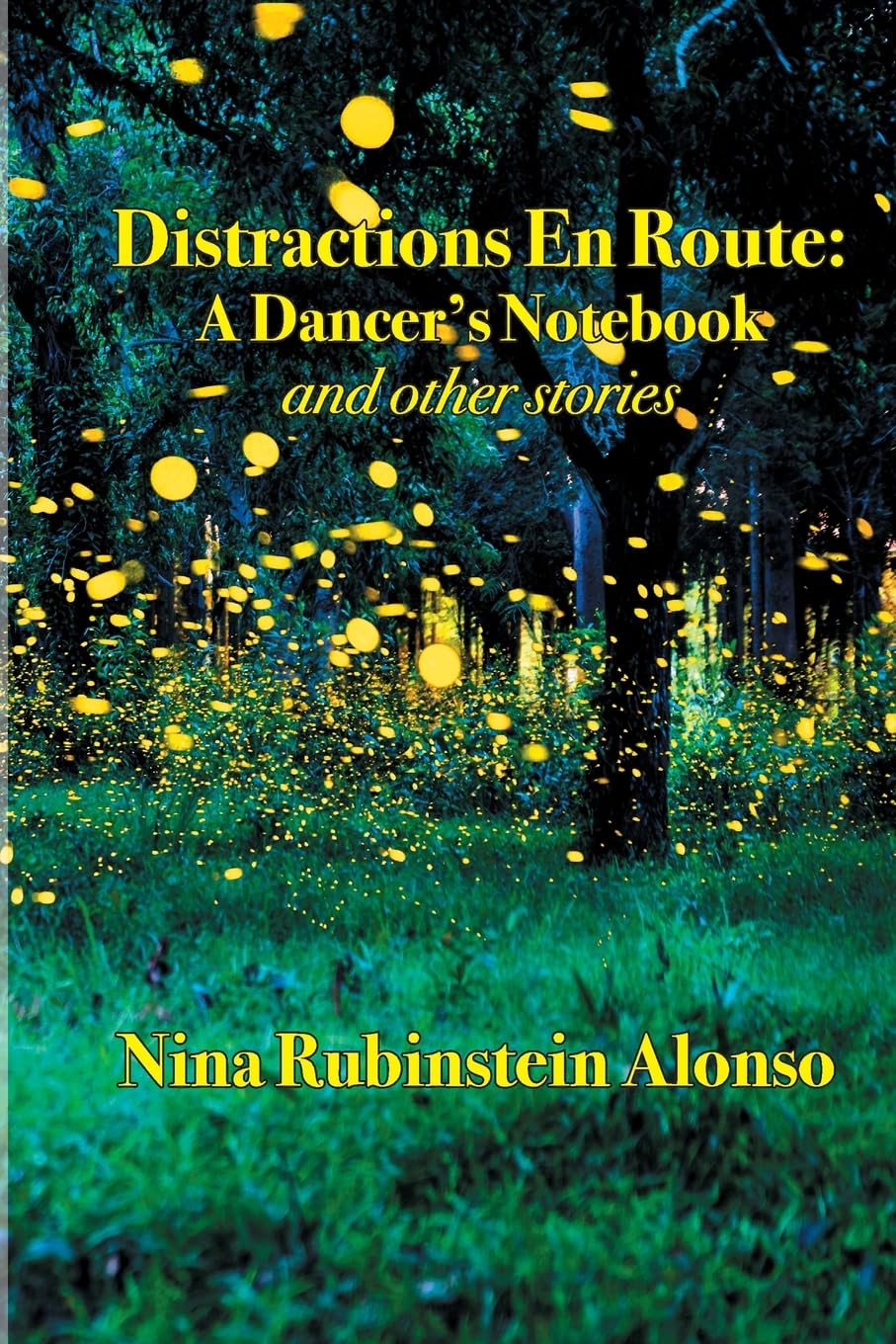 Distractions En Route: A Dancer’s Notebook and Other Stories - Perfect for Dance Enthusiasts, Creative Writers, and Book Lovers