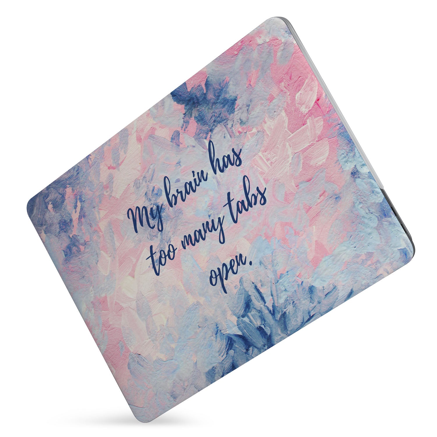 MacBook Case with Positive Quote - 'My Brain Has Too Many Tabs Open' - Durable Protective Cover for MacBook Air/Pro - Perfect for Work, Study & Travel