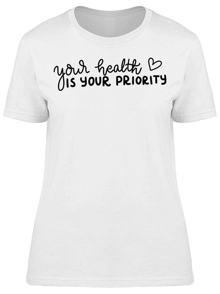 Smartprints 'Your Health Is Your Priority' Women's T-Shirt - Comfortable & Stylish Casual Wear for Workouts, Yoga, and Everyday Outfits