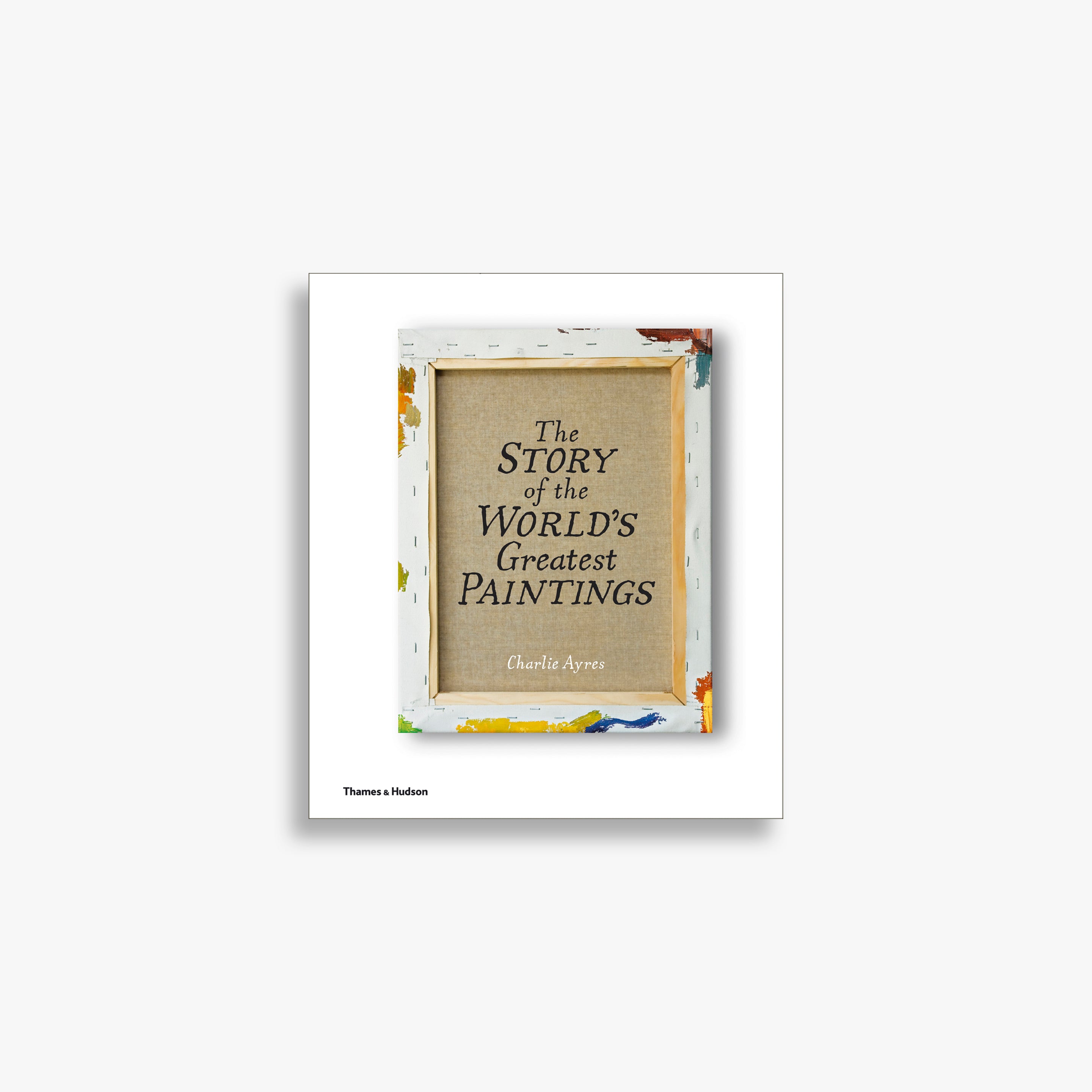 The Story of the World's Greatest Paintings - Masterpieces Through History | Perfect for Art Lovers, Students & Home Decor