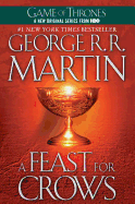 A Feast for Crows: Book 4 of A Song of Ice and Fire Series - Epic Fantasy Novel for Game of Thrones Fans & Medieval Adventure Lovers