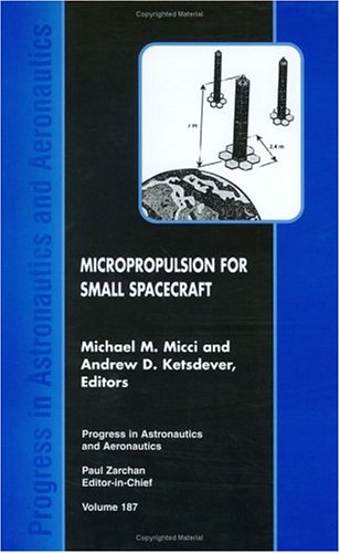 Micropropulsion for Small Spacecraft | Advanced Space Technology for Satellites & Nano Satellites | Ideal for Aerospace Research & Satellite Propulsion Systems
