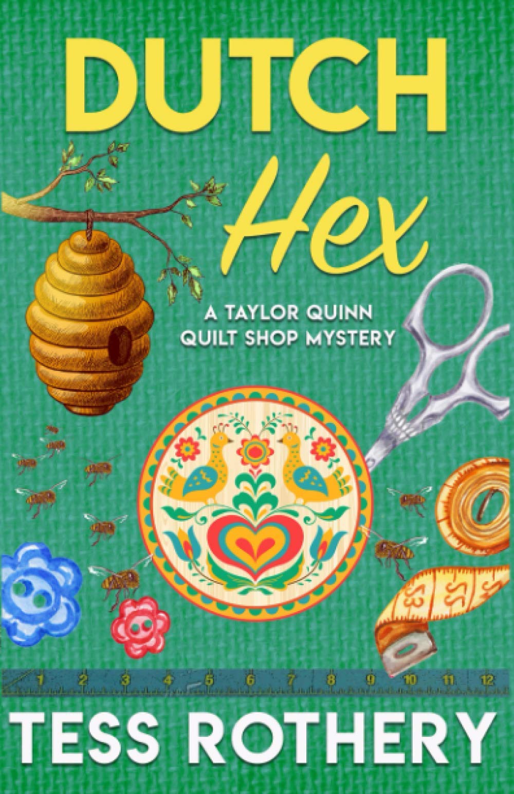 Dutch Hex: A Taylor Quinn Quilt Shop Mystery (Taylor Quinn Quilt Shop Mysteries Book) - Cozy Mystery Novel for Quilting Enthusiasts & Book Club Readers