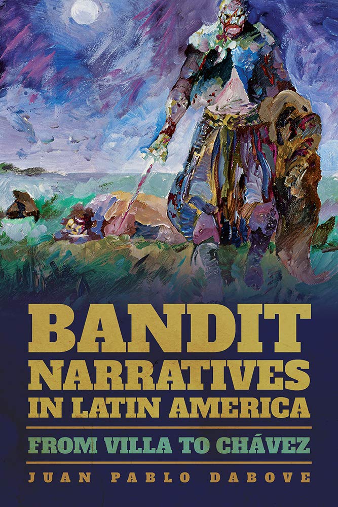 Bandit Narratives in Latin America: From Villa to Chávez - Historical Analysis of Outlaw Legends | Perfect for Latin American Studies & Cultural Research