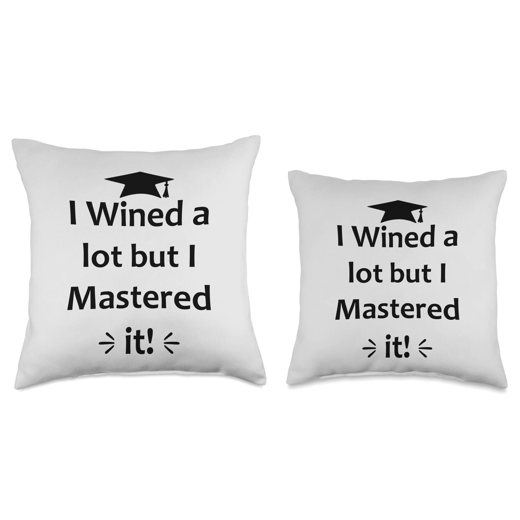 Funny College Graduation Gifts Throw Pillow - 'I Wined A Lot But Mastered It' Humorous Decor for Dorm, Office & Home - Perfect Graduation Party Decorations & Gift for Grad Students