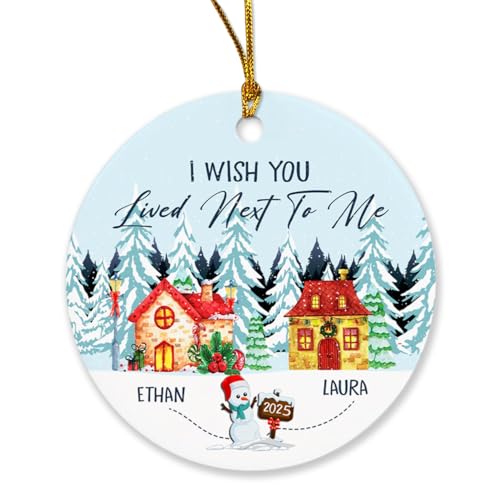 I Wish You Lived Next to Me Ornament