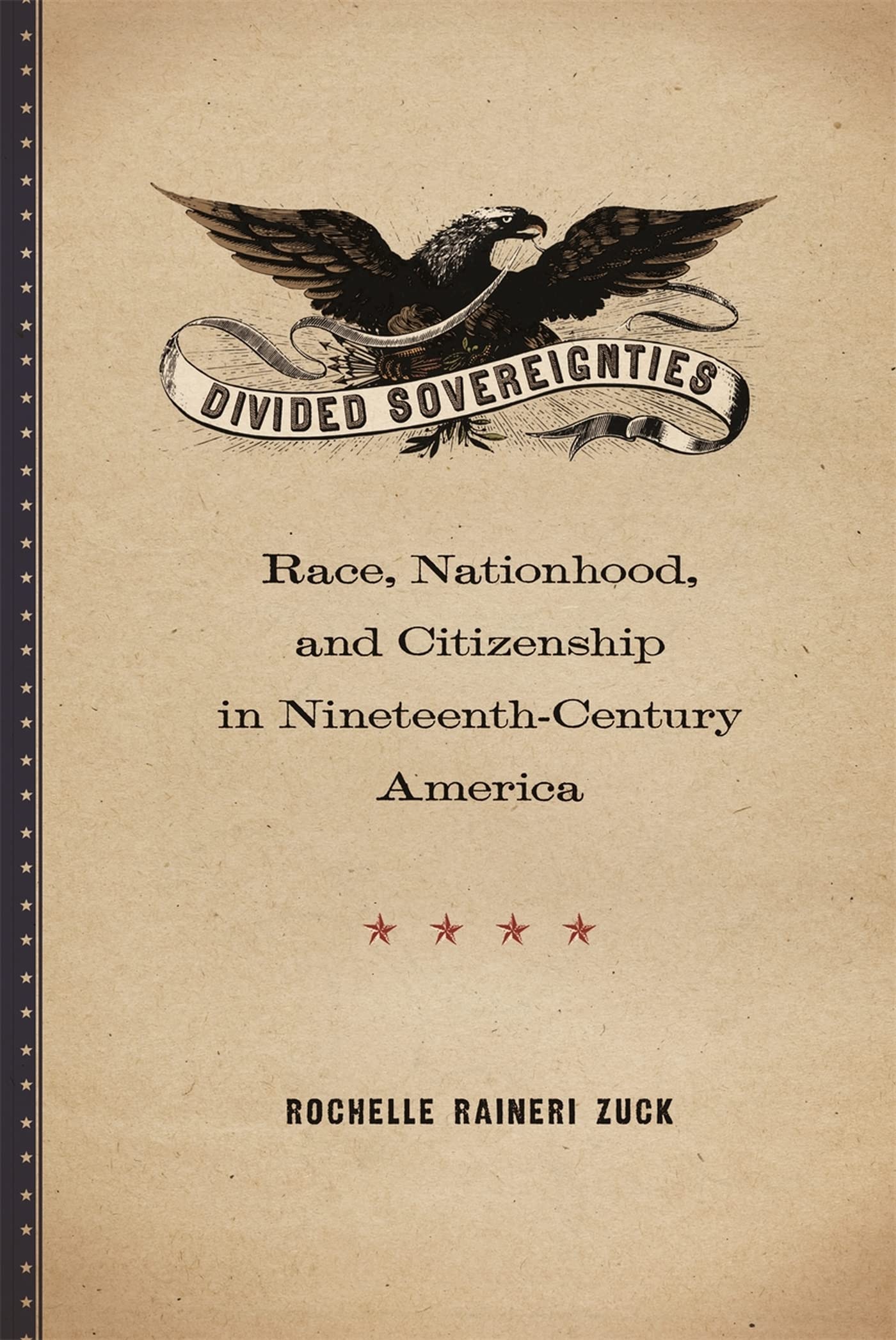 Divided Sovereignties: Race, Nationhood, and Citizenship in 19th Century America - Historical Analysis of US Politics & Society for Students & Researchers