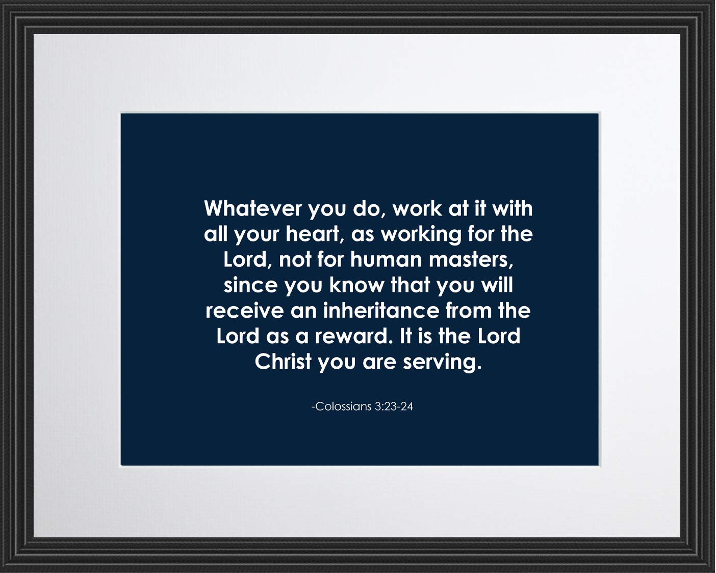 Colossians 3:23-24 Bible Verse Wall Art - 11x14 Matted to 8x10 Framed Christian Scripture Print - Perfect for Home, Office & Church Decor