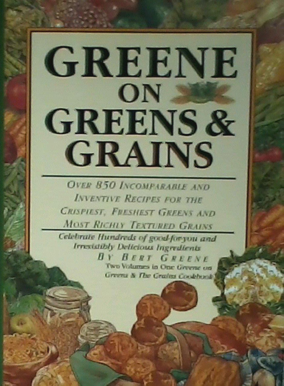 Greene on Greens and Grains - Healthy Organic Cookbook for Plant-Based Recipes | Perfect for Vegan Cooking, Meal Prep & Healthy Lifestyle