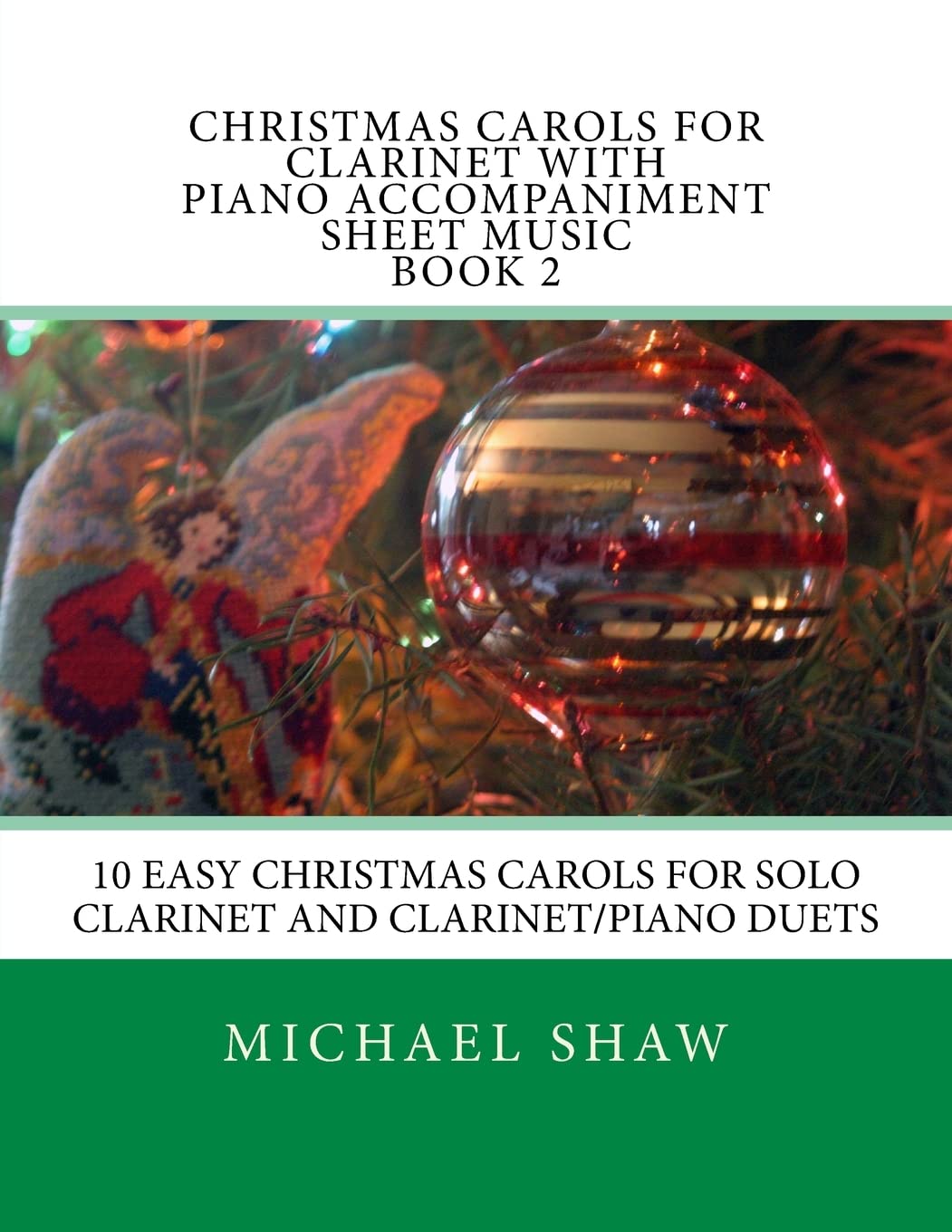 Christmas Clarinet Sheet Music Book 2 - 10 Easy Christmas Carols for Solo Clarinet & Piano Duets | Holiday Performance & Practice Music for Beginners