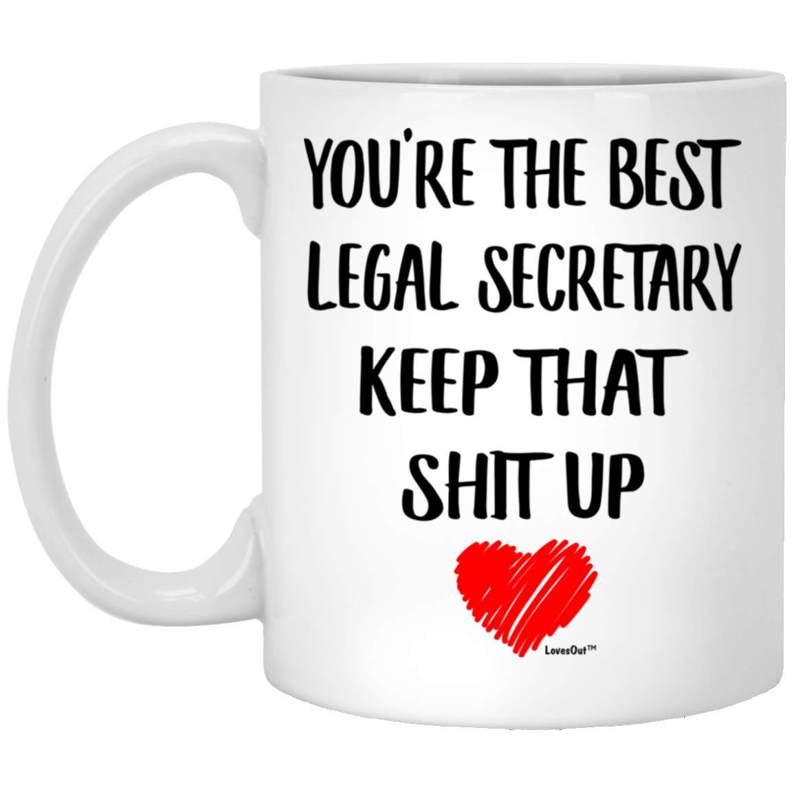 You're The Best Legal Secretary Funny Coffee Mug - 11oz White Ceramic Cup - Perfect Birthday & Christmas Gift 2024 - Ideal for Office, Home, or Lawyer Appreciation Gifts