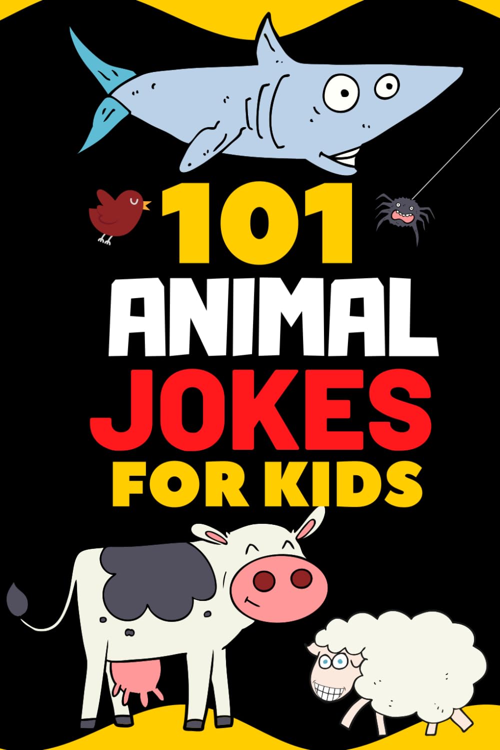 101 Animal Jokes for Kids: Funny & Silly Joke Book for Ages 6-8 | Early Reader Humor | Perfect for Bedtime, Road Trips & Classroom Reading (Children's Joke Books)