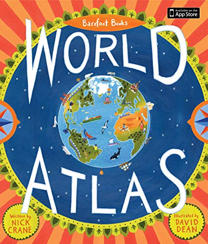 Barefoot Books World Atlas - Hardcover Illustrated Geography Book for Kids | Perfect for Homeschooling, Classroom Learning & Travel Adventures