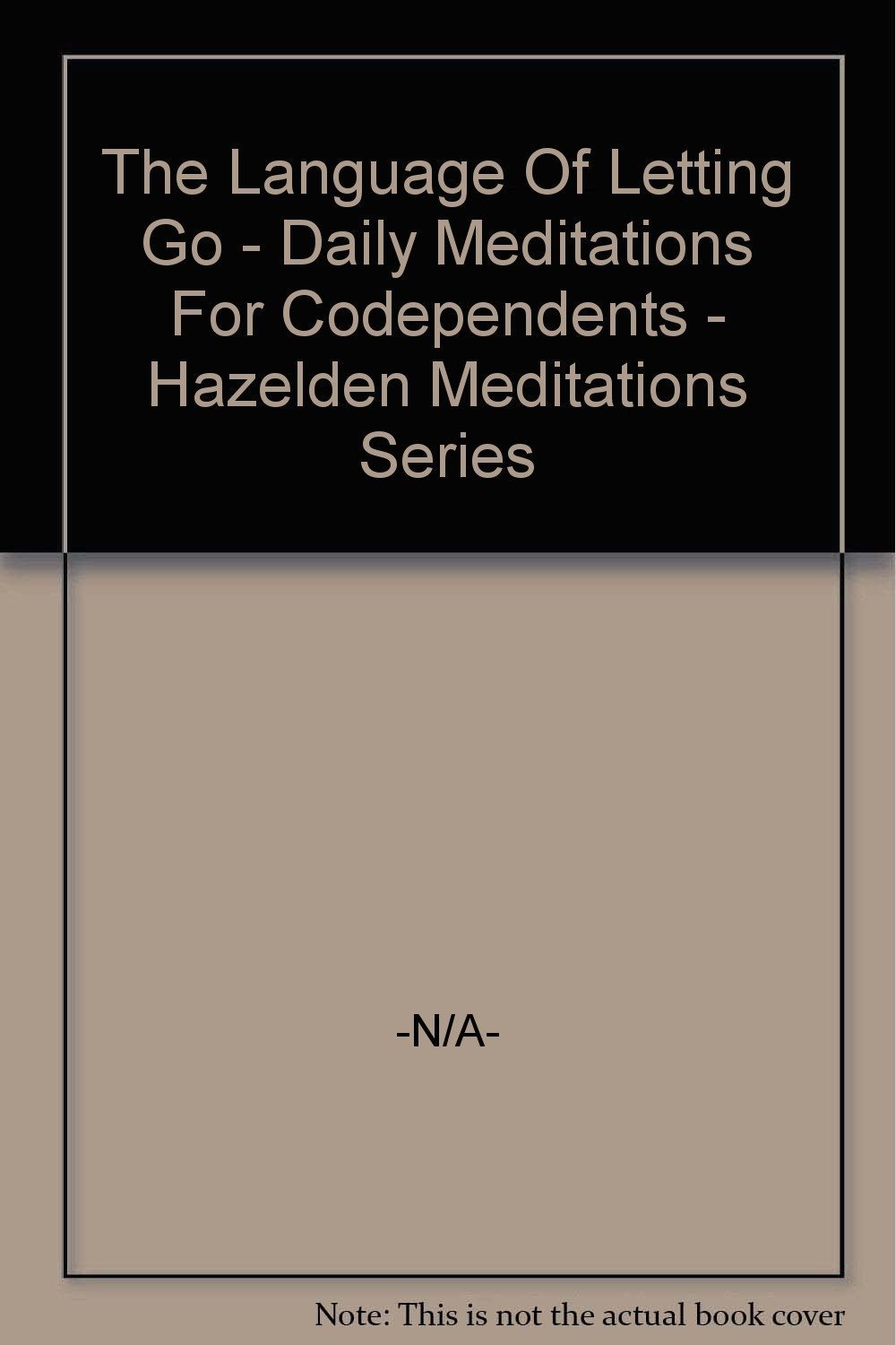 The Language of Letting Go: Daily Meditations for Codependents | Hazelden Meditation Series | Self-Help Book for Recovery & Personal Growth