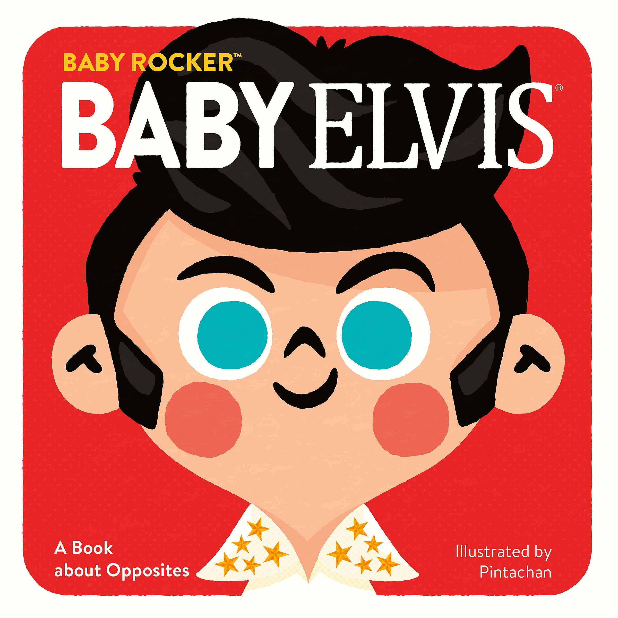 Baby Elvis: A Book About Opposites - Fun Learning for Toddlers | Baby Rocker Board Book | Perfect for Early Childhood Education & Bedtime Stories