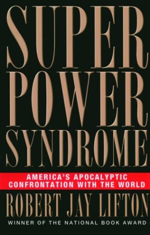 Superpower Syndrome: America's Apocalyptic Confrontation with the World - Political Science Book | Nation Books | Geopolitical Analysis & International Relations Study