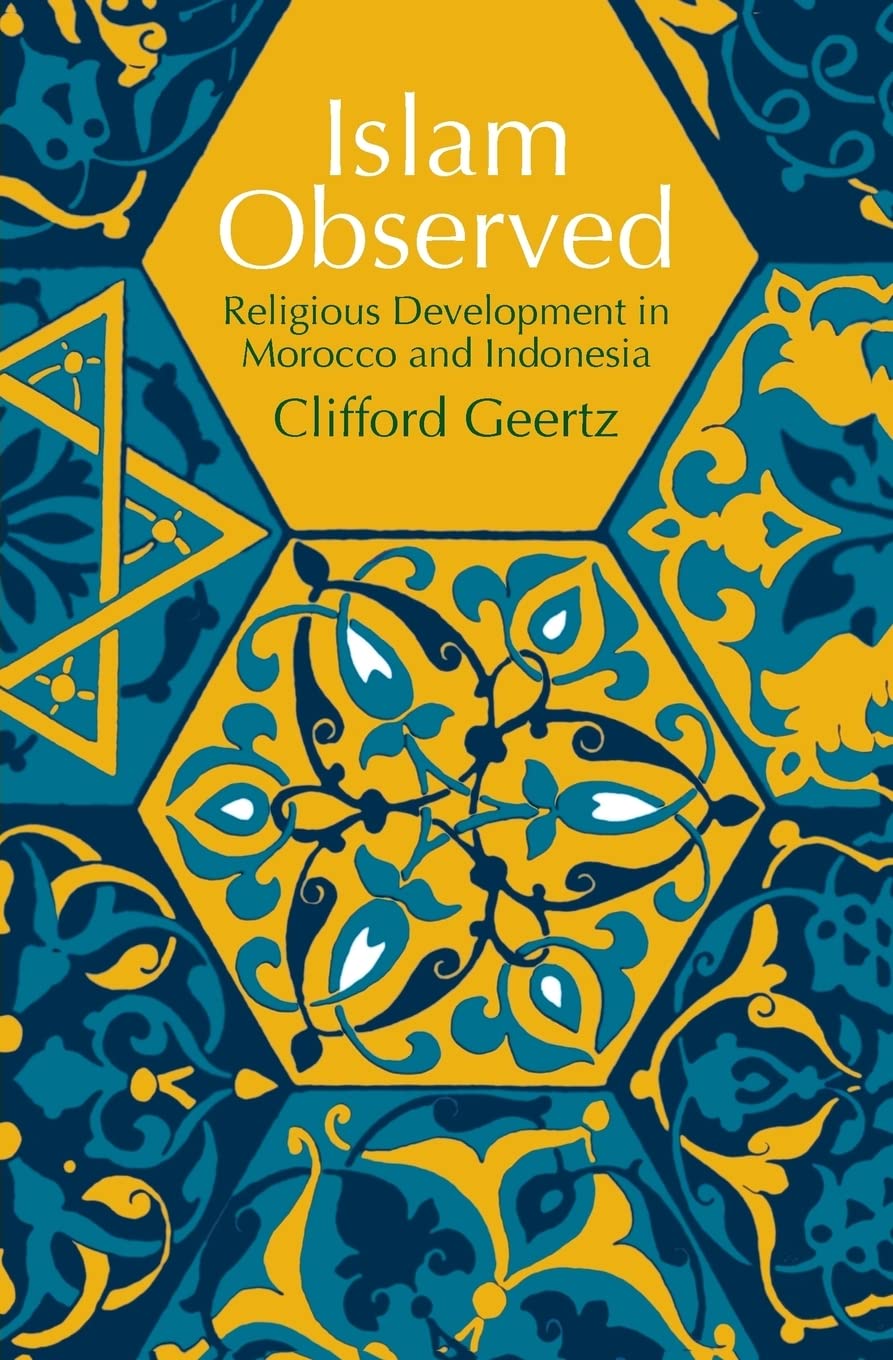 Islam Observed: Religious Development in Morocco and Indonesia - Comparative Study of Islamic Practices | Perfect for Religious Scholars & Cultural Researchers