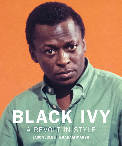 Black Ivy: A Revolt in Style - Vintage Fashion Revolution for Men & Women | Perfect for Retro Outfits, Streetwear & Fashion Statements