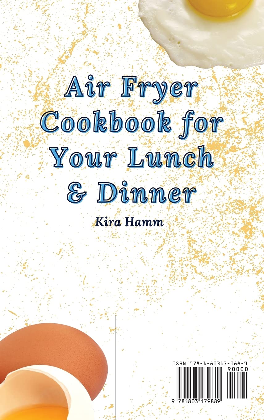 Air Fryer Cookbook: Quick & Easy Recipes for Lunch & Dinner | Healthy Air Fried Appetizers & Meals | Perfect for Busy Weekdays & Family Gatherings