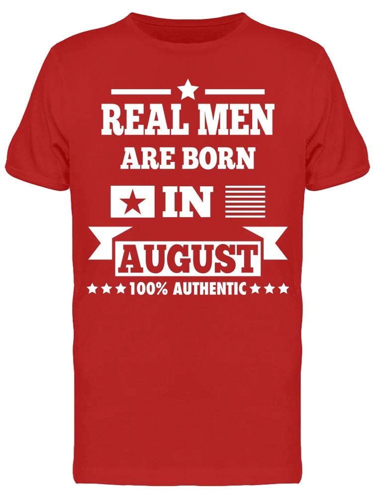 Real Men Are Born in August - Premium Red Men's T-Shirt | Comfortable Cotton Tee for Casual Wear, Birthday Gifts & Summer Outfits