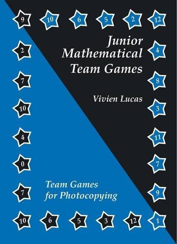Junior Mathematical Team Games by Vivien Lucas (2014) - Boost Problem-Solving Skills for Classroom & Competitions
