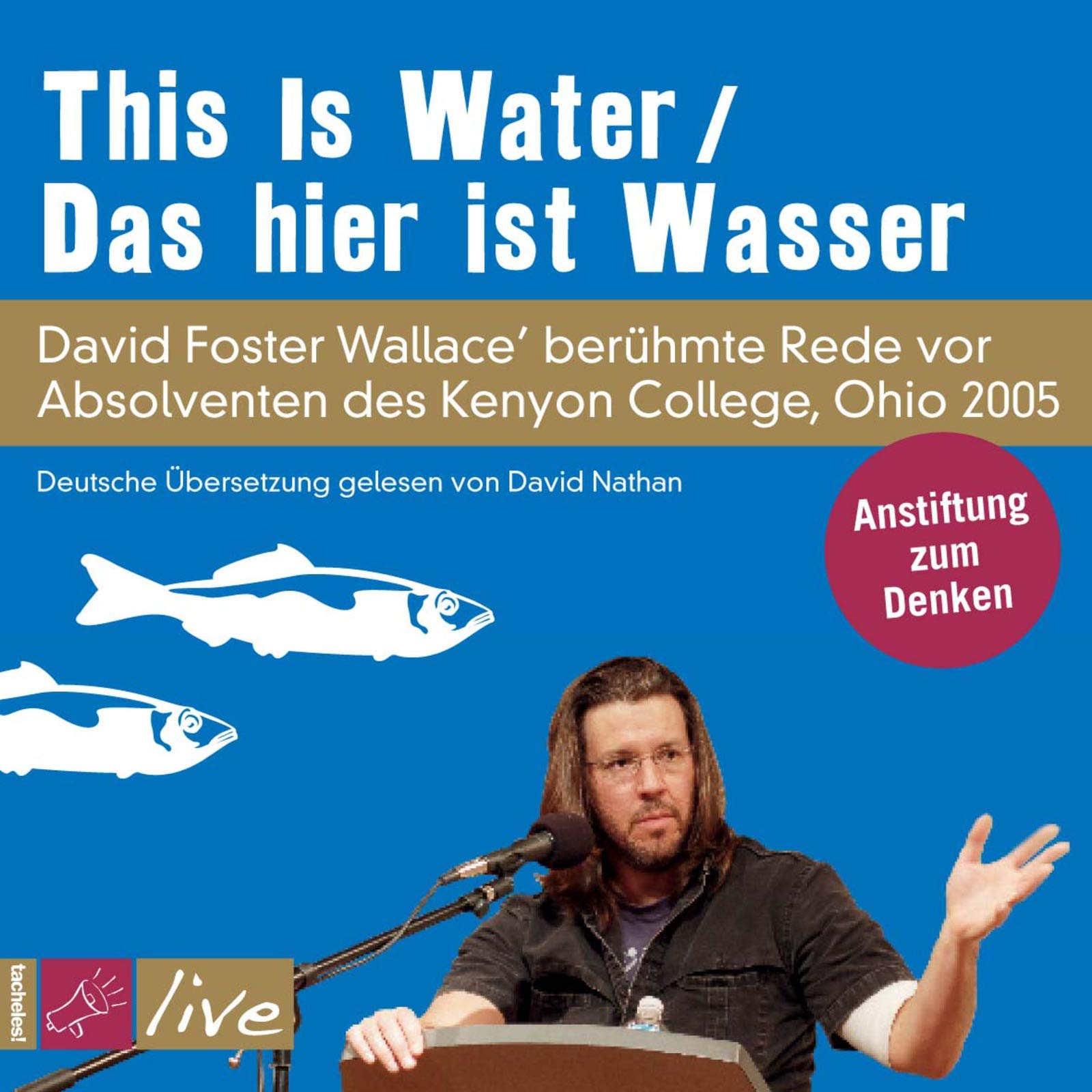 This is Water by David Foster Wallace - Inspirational Commencement Speech Book for Graduates & Life Reflection | Perfect Gift for Students, Graduation, Self-Help Readers