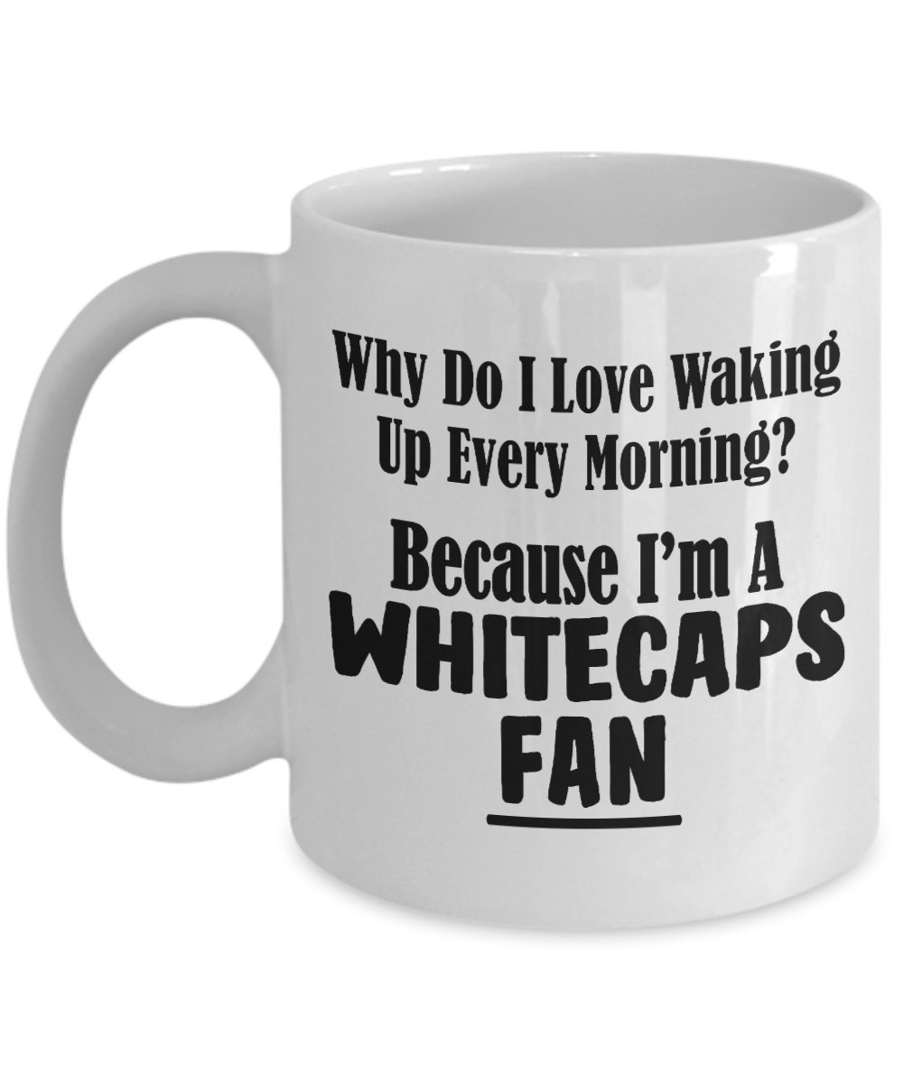 mmandiDESIGNS Whitecaps Fan Coffee Mug - 11 oz Soccer Team Ceramic Cup with Inspirational Quote 'Why Do I Love Waking Up Every Morning?' - Perfect Gift for Soccer Fans, Office Use & Game Day Beverages