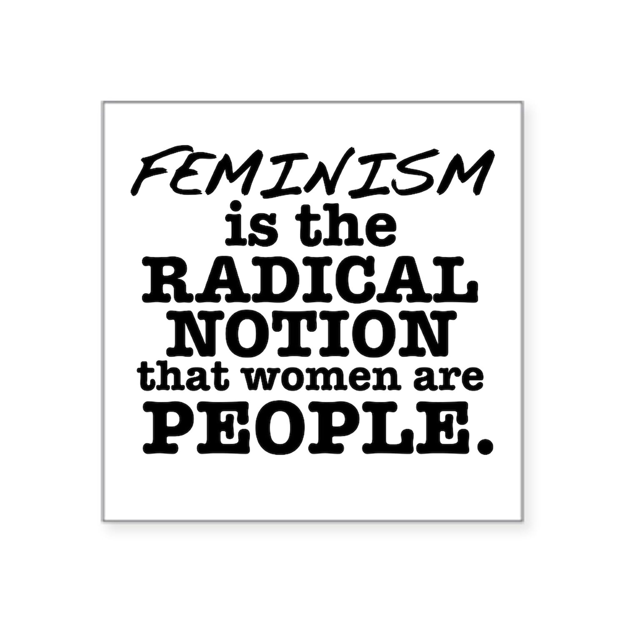 Feminism Radical Notion Square Sticker - 3x3 Inch Bumper Sticker & Car Decal - Waterproof Vinyl for Laptops, Notebooks, Cars & Windows - Express Your Feminist Pride