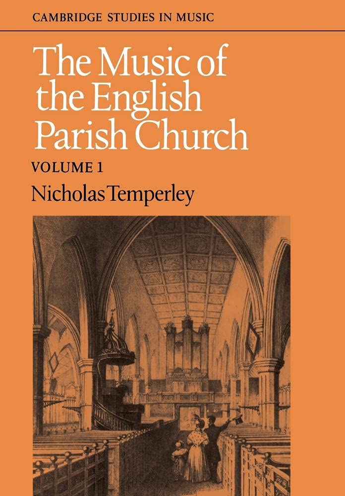 The Music of the English Parish Church: Volume 1 - Cambridge Studies in Music | Historical Church Music Collection for Worship, Choirs & Academic Research