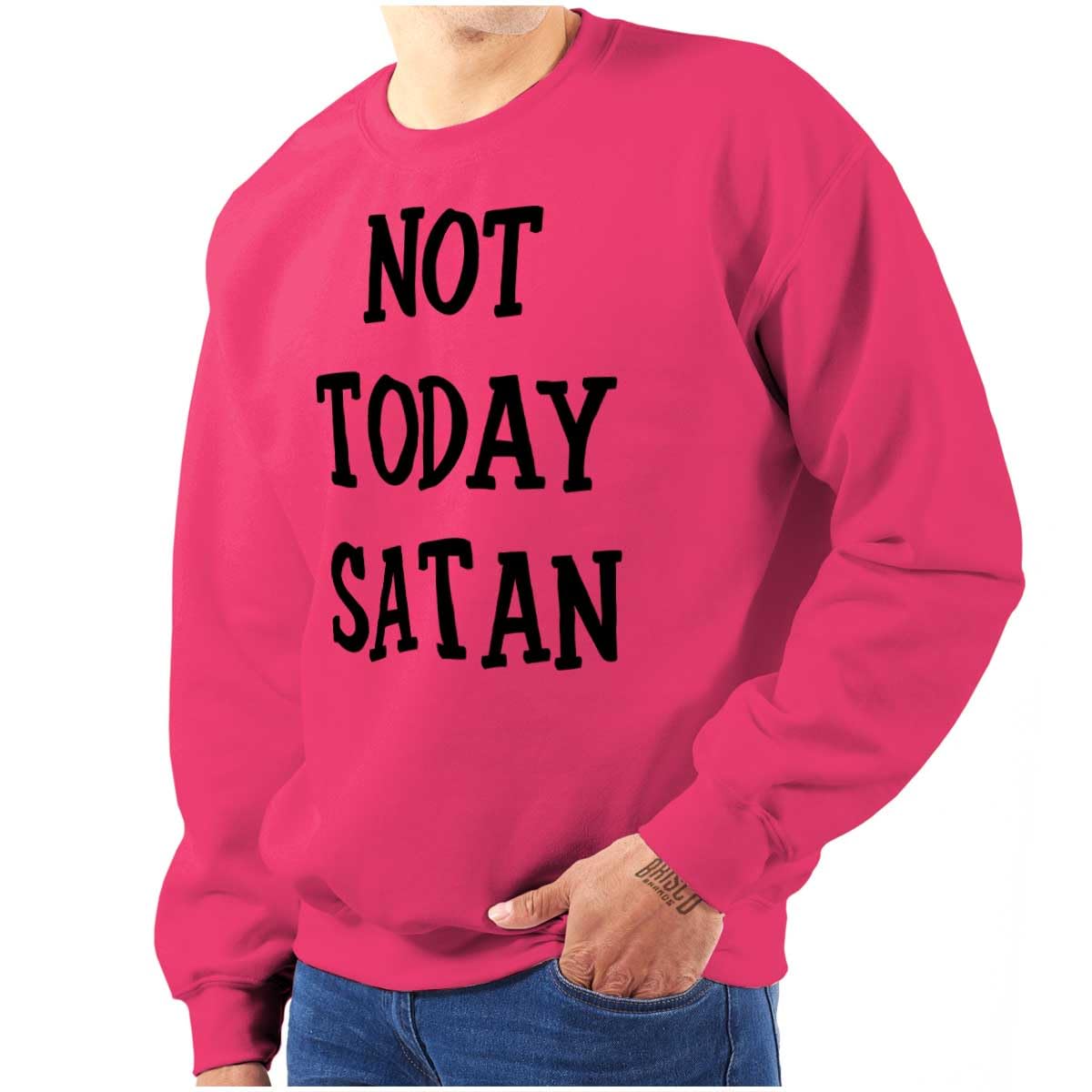 Brisco Brands Not Today Satan Funny Christian Sweatshirt for Men & Women - Religious Humor Apparel for Church, Bible Study & Everyday Wear