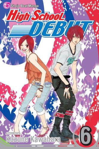 High School Debut Vol. 6 - Romantic Comedy Manga for Teens | Perfect for Manga Lovers & High School Romance Fans