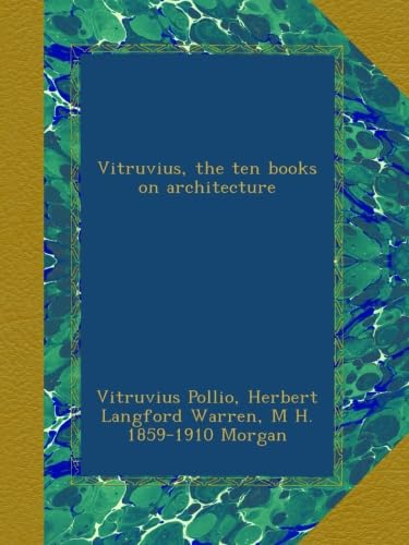 Vitruvius: The Ten Books on Architecture - Ancient Roman Architecture Guide for Historians, Architects & Designers | Perfect for Classical Studies & Home Decor Inspiration