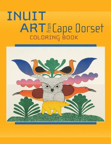 Inuit Art Coloring Book from Cape Dorset - Authentic Indigenous Designs for Adults & Kids | Relaxation, Education & Cultural Exploration