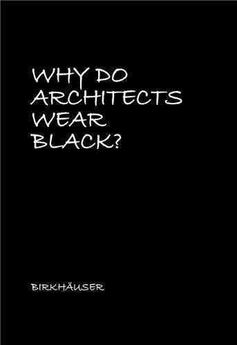 Why Do Architects Wear Black? (New Expanded 2nd Edition) - Fashion Insight for Architecture Professionals & Students | Office Wear, Design Meetings & Creative Work Environments