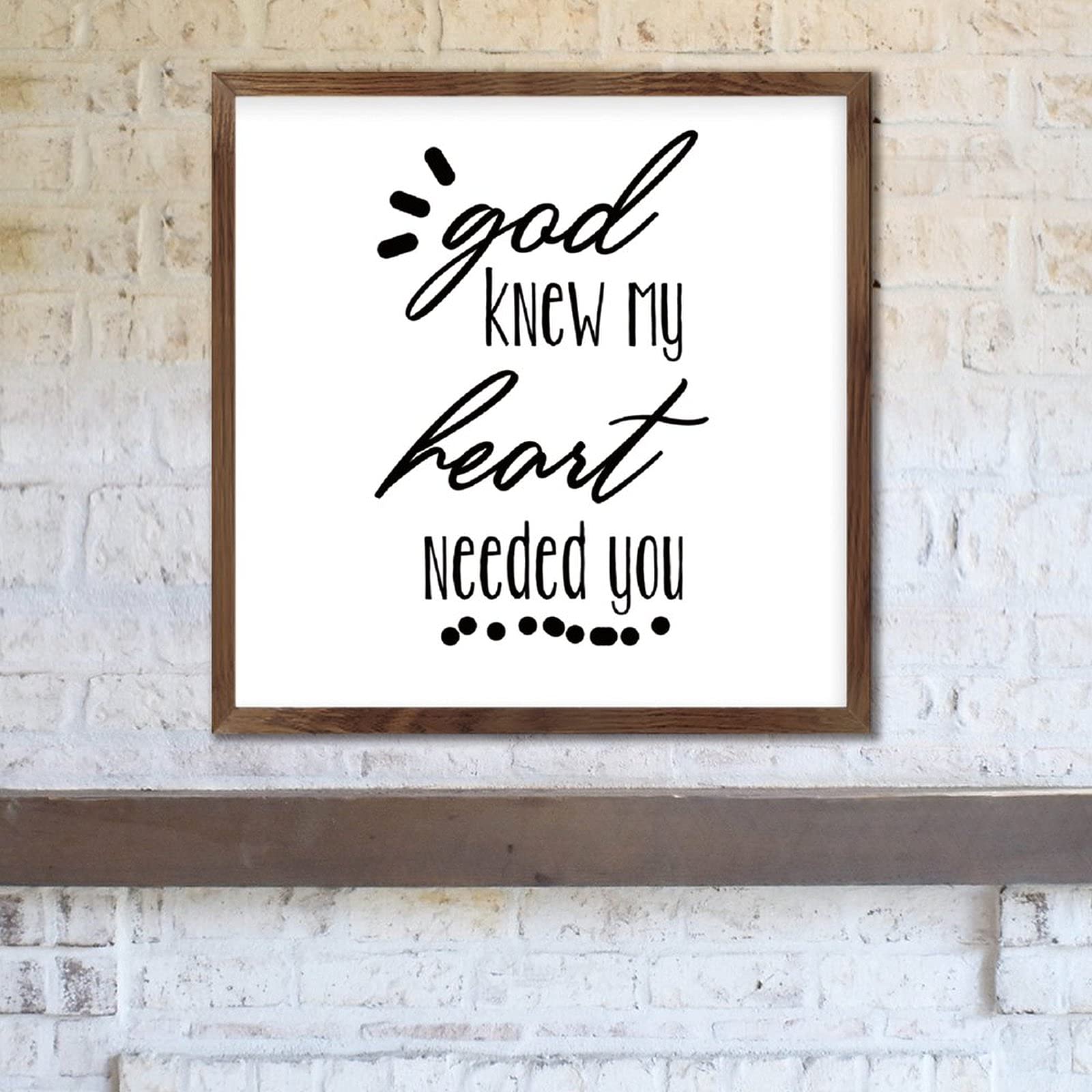 God Knew My Heart Needed You Sign - Inspirational Wall Art for Living Room, Farmhouse Decor - 12x12 Inch Wood Framed Sign - Perfect for Home Decor, Wedding Gift & Christian Housewarming Present