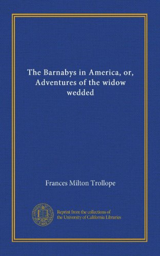 The Barnabys in America: Adventures of the Widow Wedded - Volume 1 | Historical Fiction Novel for Book Clubs & Literature Enthusiasts
