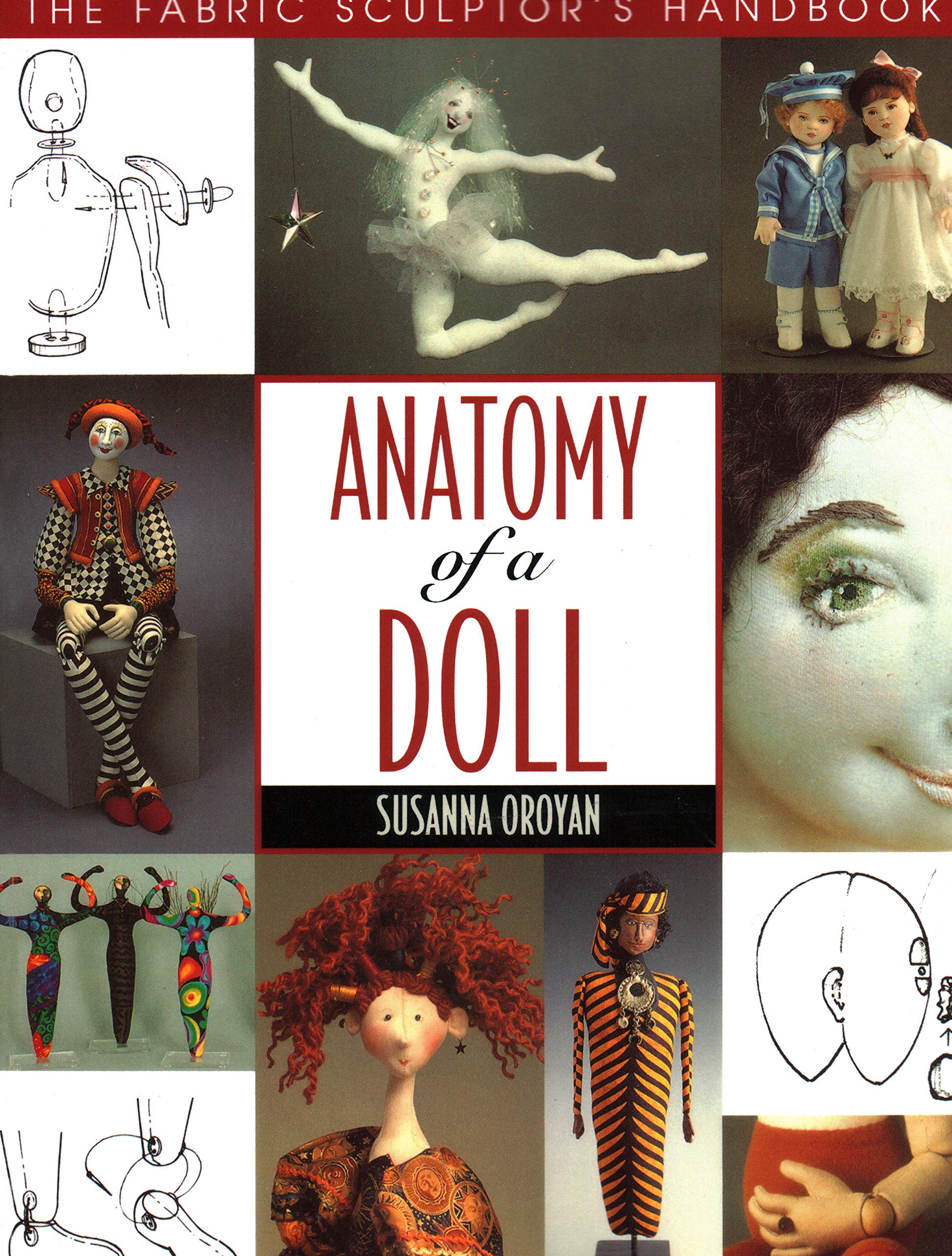 Anatomy of a Doll: The Fabric Sculptor's Handbook - Complete Guide to Doll Making & Textile Art for Beginners & Professionals | Perfect for DIY Crafts, Costume Design & Art Therapy Projects