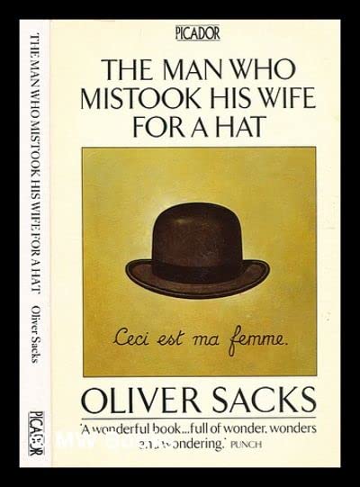The Man Who Mistook His Wife for a Hat - Oliver Sacks | Picador Paperback | Neurological Case Studies Book for Psychology Students & Medical Professionals | Perfect for Book Clubs & Psychology Enthusiasts