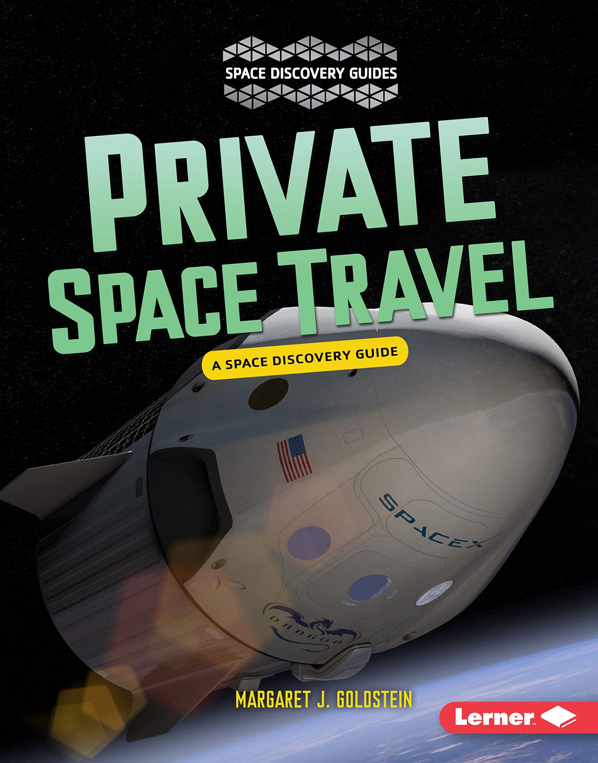 Private Space Travel: A Space Discovery Guide (Space Discovery Guides) - Explore the Future of Space Tourism & Adventure Travel