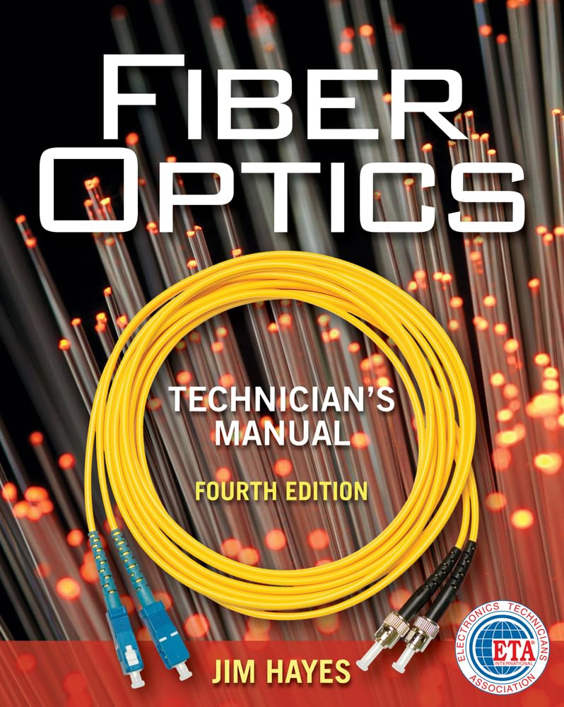 Fiber Optics Technician's Manual - Comprehensive Guide for Installation, Maintenance & Troubleshooting | Perfect for Telecom Engineers, Network Specialists & DIY Enthusiasts | Ideal for Home, Office & Industrial Fiber Optic Projects