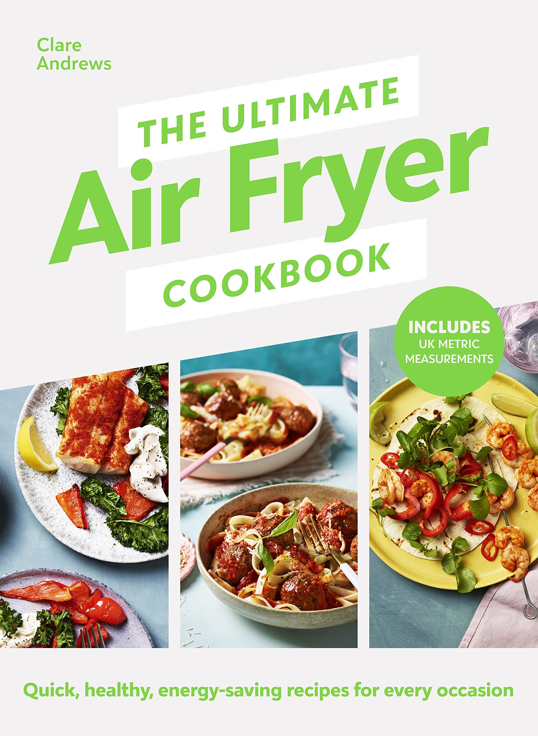 The Ultimate Air Fryer Cookbook: Best-Selling Recipes Featured on Channel 5’s Airfryers Show – Perfect for Quick, Healthy Meals & Family Dinners