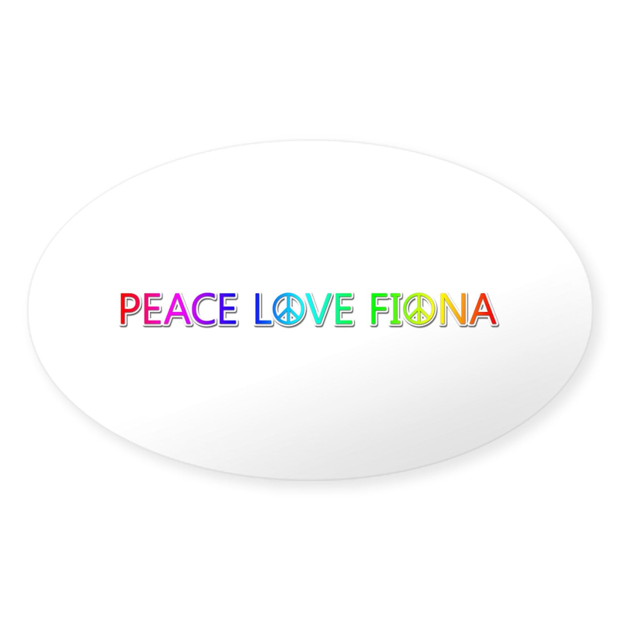 Peace Love Fiona Oval Car Bumper Sticker - Waterproof Vinyl Decal for Cars, Laptops, Windows - Perfect for Hippie Style, Music Festivals & Personal Expression