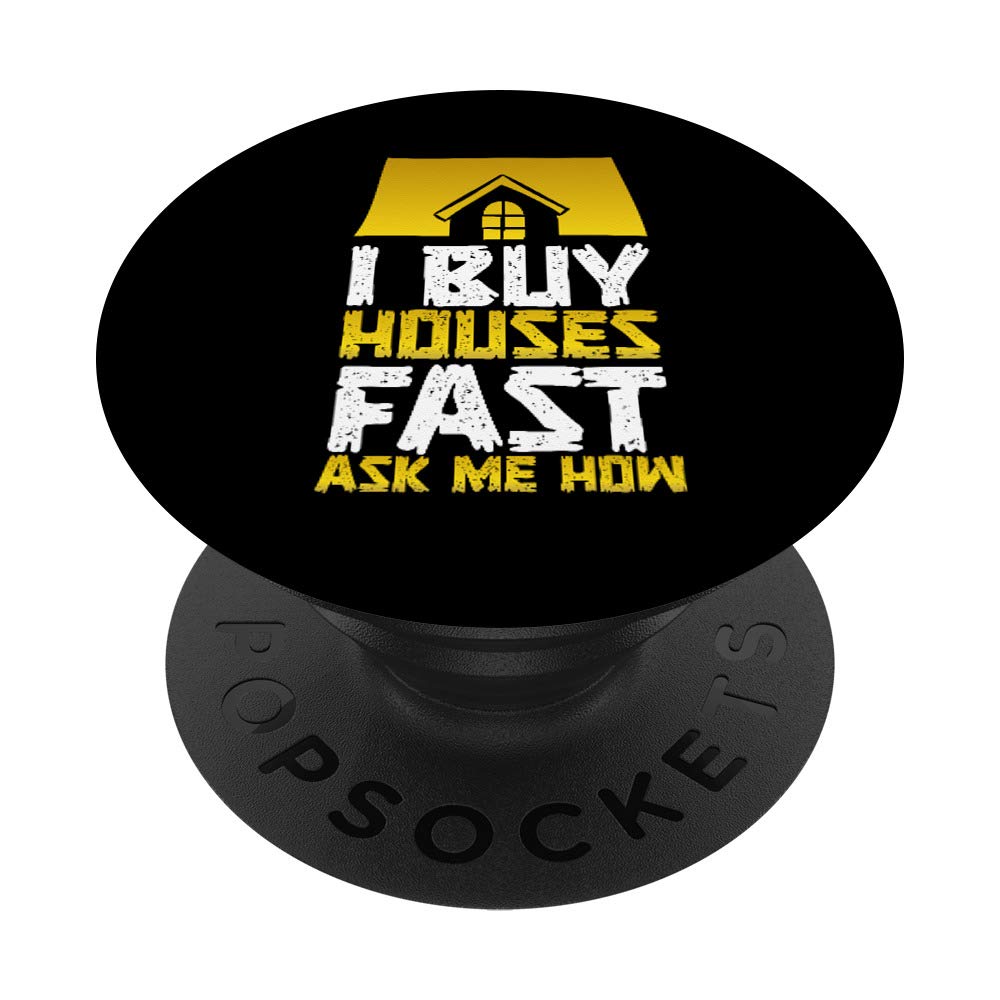 Funny Realtor PopSocket - Swappable Phone Grip for iPhone & Android | 'I Buy Houses Fast' Humorous Real Estate Agent Gift | Perfect for Home Showings & Client Meetings