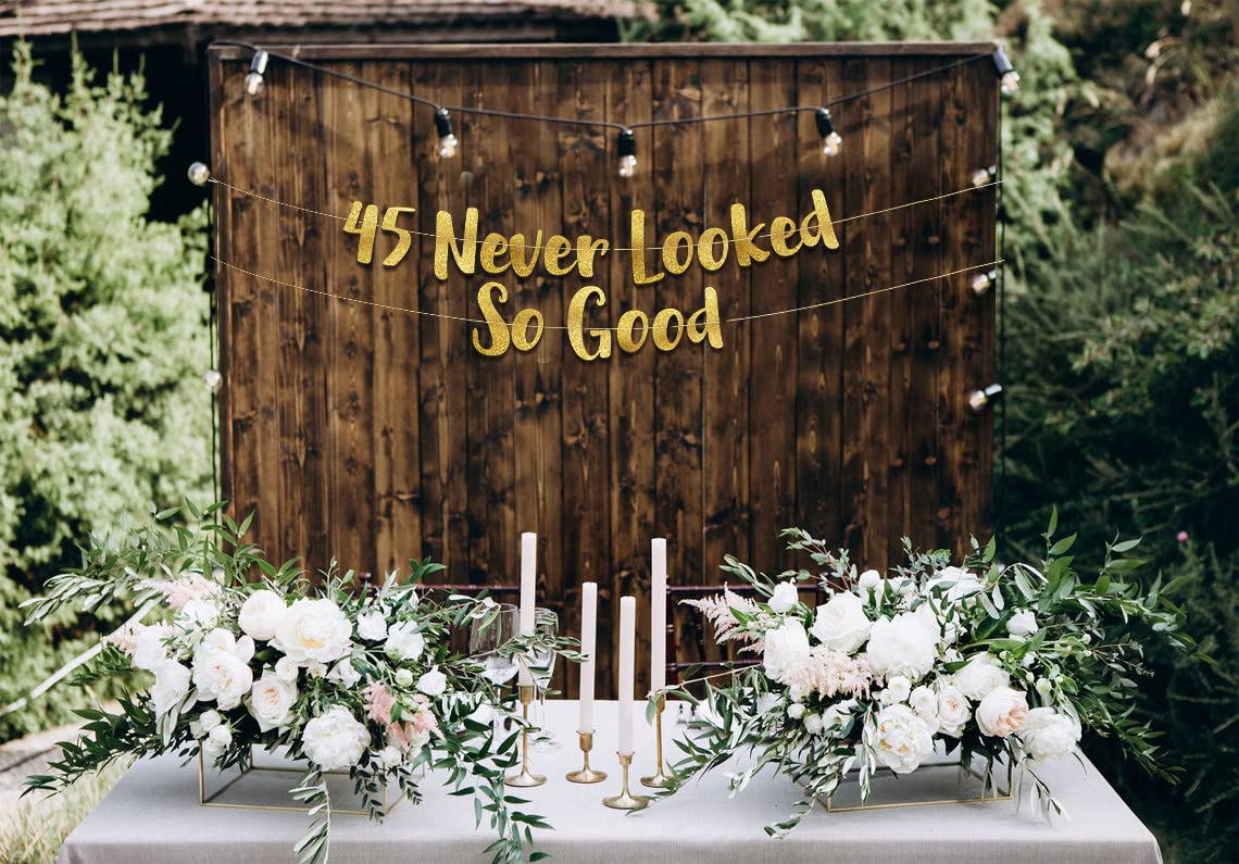 45 Never Looked So Good Gold Glitter Banner - Premium 45th Birthday Party Decorations & Anniversary Supplies for Women, Men | Perfect for Milestone Celebrations, Photo Backdrops & Festive Home Decor