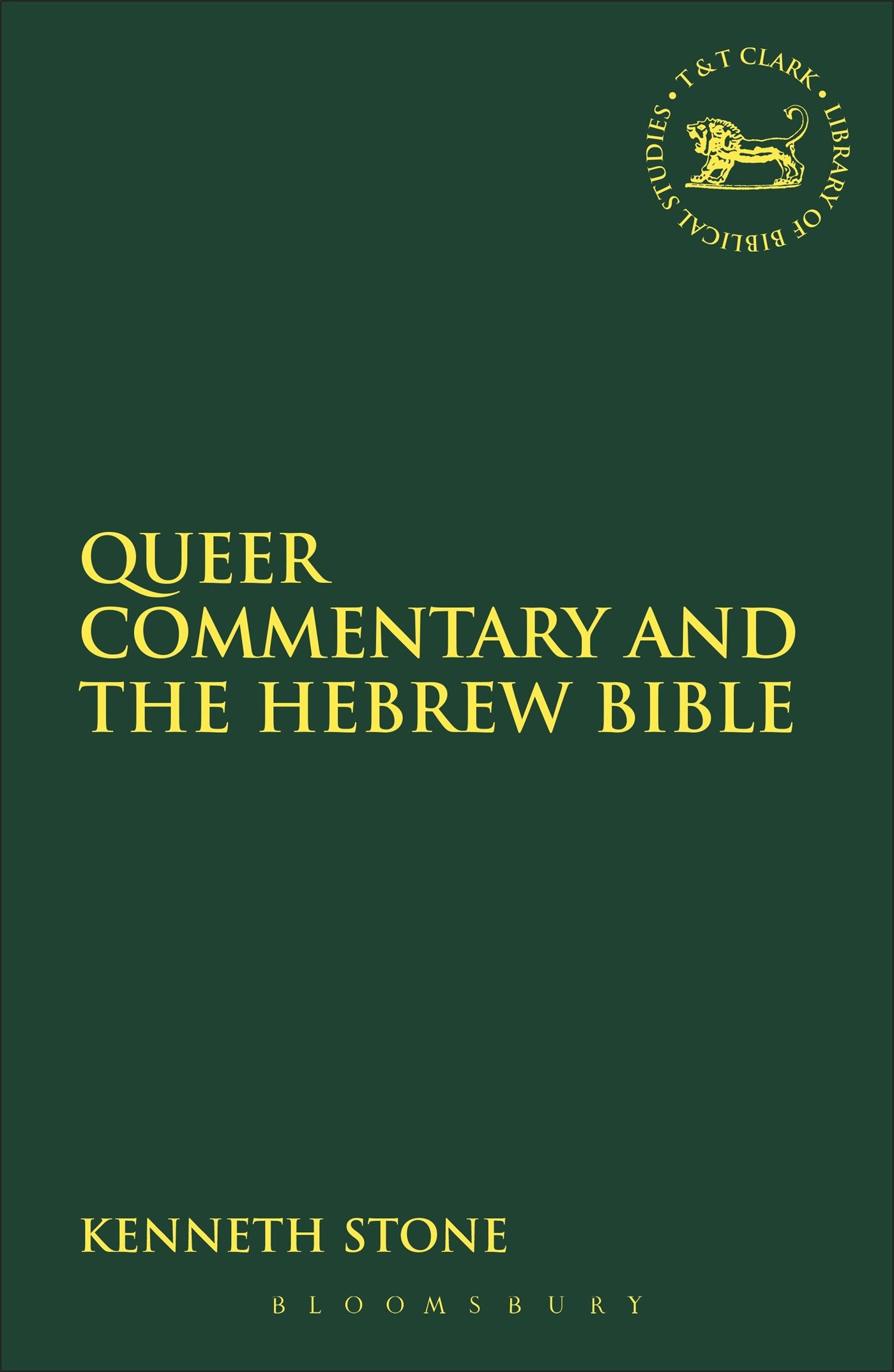 Queer Commentary and the Hebrew Bible - LGBTQ+ Biblical Studies (The Library of Hebrew Bible/Old Testament Studies, 334) | Academic Research, Theology Classes & LGBTQ+ Scholarship