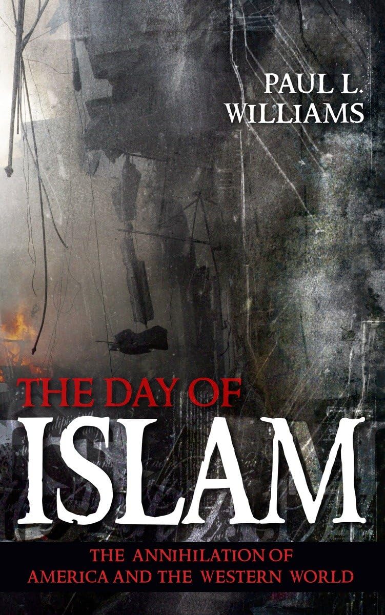 The Day of Islam: The Annihilation of America and the Western World - Political Analysis Book on Geopolitics, Religious Conflicts, and Global Security for Researchers & History Enthusiasts