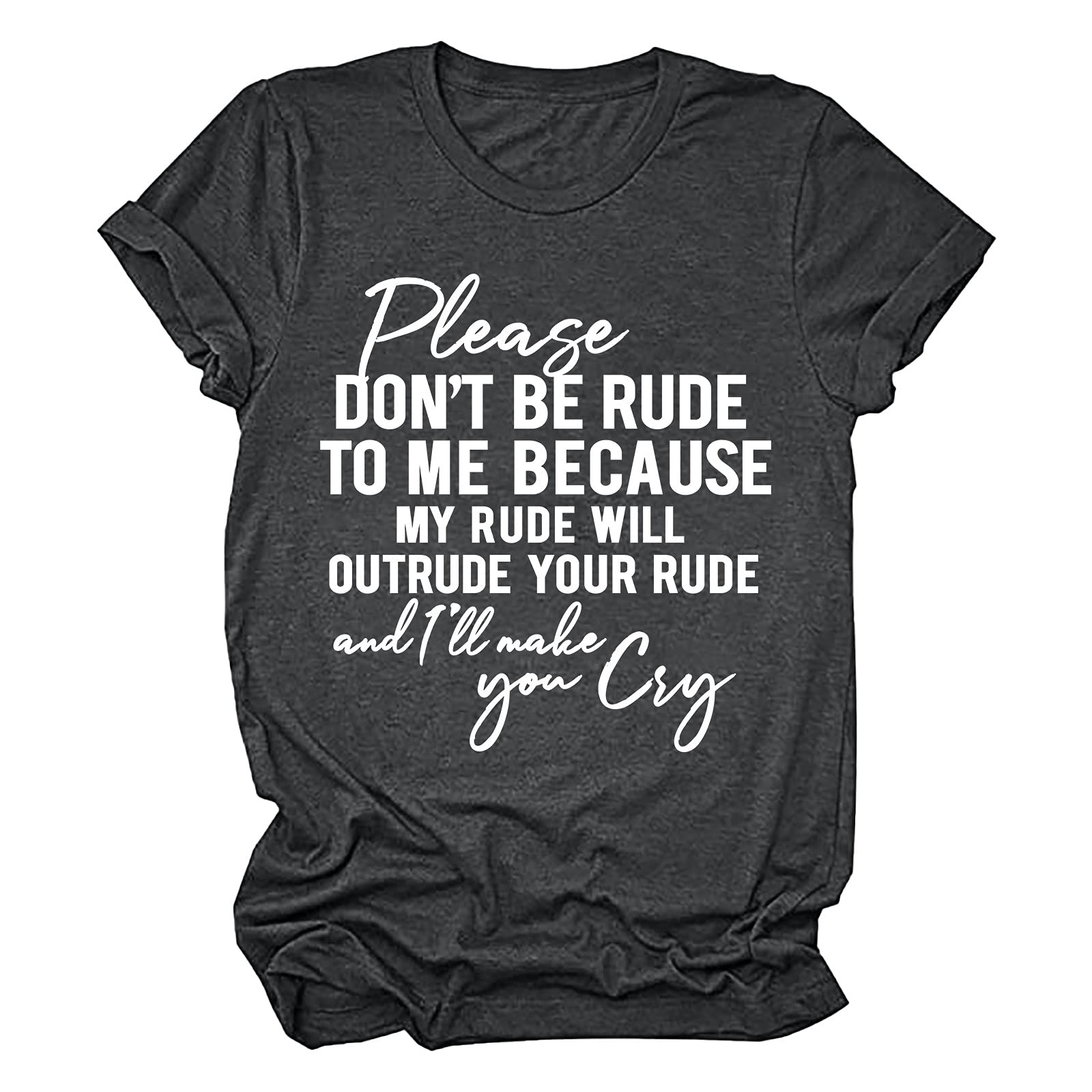 Funny Women's Graphic T-Shirt - 'Please Don't Be Rude to Me' Humor Letter Print Top | Sarcastic Tee for Casual Wear, Girls Night Out & Office Casual Fridays