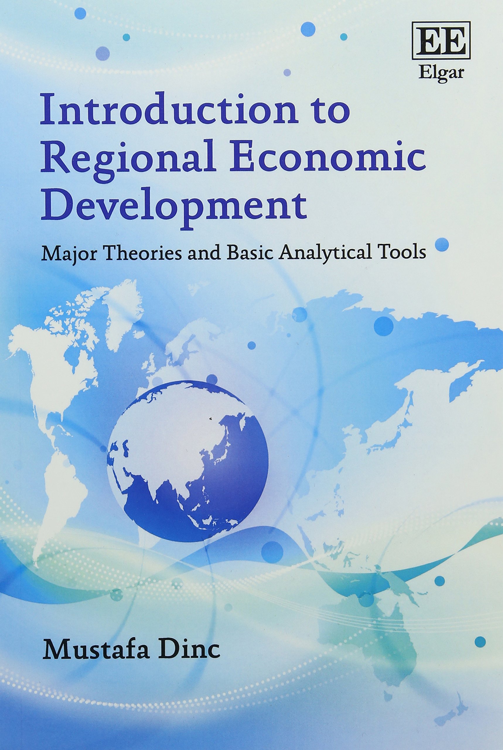 Introduction to Regional Economic Development: Key Theories & Essential Analytical Tools for Policy Makers and Urban Planners