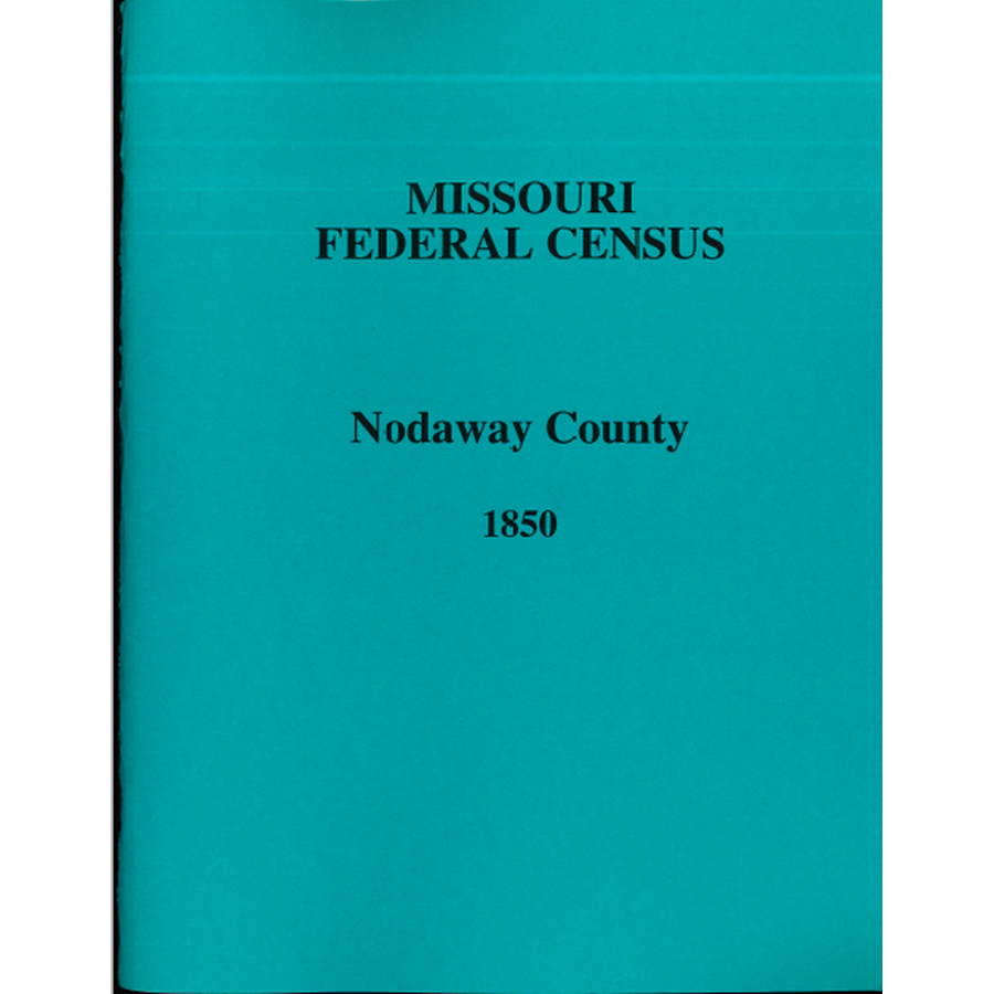 1850 Nodaway County Missouri Census Records - Genealogy Research & Family History Documents for Ancestry Research, Historical Studies, and American Heritage Exploration